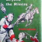 Land Beyond the Rivers by Edith Brockway (HB 1966 G)