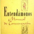 Entendamonos Manual de Conversation (HB 1948 G)