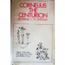 Cornelius the Centurion by L W Onstead (HB G/G)