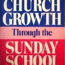 Church Growth Through the Sunday School J Sisemore (SC