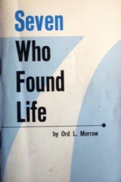 Seven Who Found Life Ord Morrow (Booklet 1966 G)