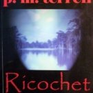 Ricochet by P M Terrell  (HB 2006 G/G)