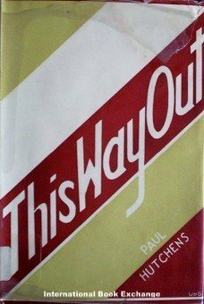 This Way Out by Paul Hutchens (HardCover 1946 G/G)