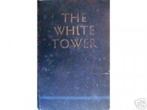 The White Tower by James Ramsey Ullman (HB 1945 G)