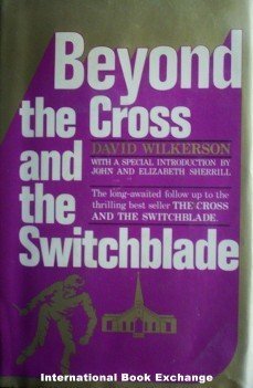Beyond the Cross and the Switchblade David Wilkerson HB