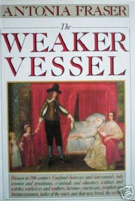 The Weaker Vessel Antonia Fraser (HardCover 1984 G/G)
