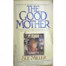 The Good Mother by Sue Miller (SC 1986 G)