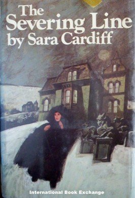The Severing Line by Sara Cardiff 1974 1st Ed Hardcover