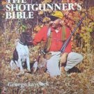 The Shotgunner's Bible George Laycock (SC 1969 G)