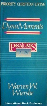 DynaMoments Psalms 1 - 19 by Warren Wiersbe (SC 1989 G)