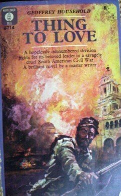 Thing to Love Geoffrey Household (MMP 1965 G)