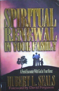 Spiritual Renewal in Your Family Hubert L. Seals (SC G)
