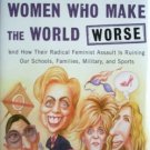 Women Who Make the World Worse Kate O'Beirne (2006 HB)