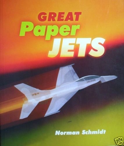 Great Paper Jets Norman Schmidt (Softcover 1999 G)