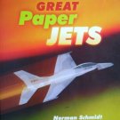 Great Paper Jets Norman Schmidt (Softcover 1999 G)