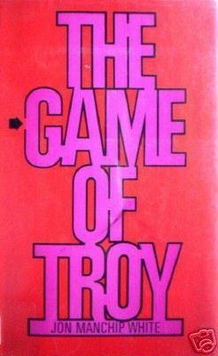 The Game of Troy by Jon Manchip White (HB 1971 G/G) *