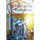 The Galactic Troubadours by A M Lightner (HB First Ed *