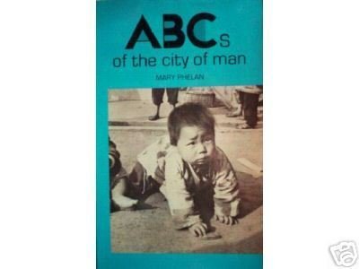 ABCs of the City of Man by Mary Phelan (SC 1974 G) *