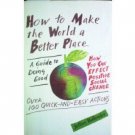 How to Make the World a Better Place Jeffrey Hollend