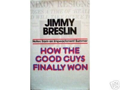How the Good Guys Finally Won Jimmy Breslin (HB 1975 G)