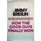 How the Good Guys Finally Won Jimmy Breslin (HB 1975 G)