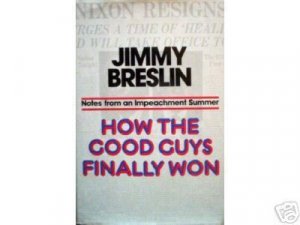 How the Good Guys Finally Won Jimmy Breslin (HB 1975 G)