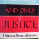 Justice and Only Justice by Naim Stifan Ateek (1989)