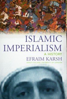 Islamic Imperialism by Efraim Karsh (2007 1st Ed New SC