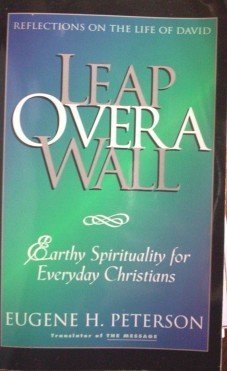 Leap Over a Wall by Eugene H. Peterson (SC 1997 G)