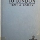 I've Been to London by Temple Bailey (HB 1937 G)*