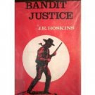 Bandit Justice by J E Hoskins (HB 1964 G) *