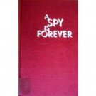 A Spy is Forever by Richard French (HB 1970 First Ed) *