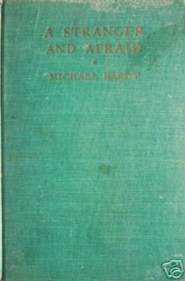 A Stranger and Afraid Michael Hardt (HB 1943 First Ed)*