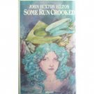 Some Run Crooked John Buxton Hilton (HB First ED 1978 *