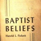 Baptist Beliefs by Harold Fickett (SC G) *