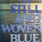 A Still and Woven Blue Richard Stookey (HB First Ed G)*