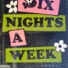 Six Nights a Week by Evelyn Hawes (HB 1971 First Ed G)*