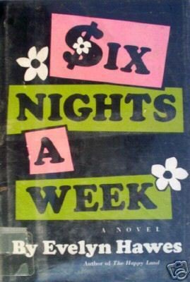 Six Nights a Week by Evelyn Hawes (HB 1971 First Ed G)*