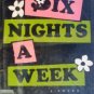 Six Nights a Week by Evelyn Hawes (HB 1971 First Ed G)*