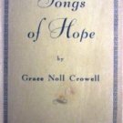Songs of Hope by Grace Noll Crowell (HB 1938 G) *