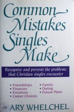Common Mistakes Singles Make Mary Whelchel (SC 1989 G)