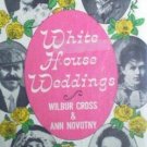 White House Weddings Wilbur Cross (HardCover 1967 G)