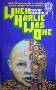 When Harlie Was One by David Gerrold (MMP 1975 G) *