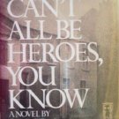 We Can't All Be Heroes, You Know Linda Anderson HB 1st*