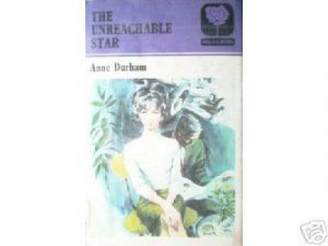 The Unreachable Star by Anne Durham (HB 1st Ed 1972 G)