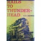 Rails to Thunder-Head by V G C Norwood (HB 1963 G)*