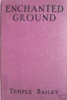 Enchanted Ground by Temple Bailey (Hard Back 1933 G)