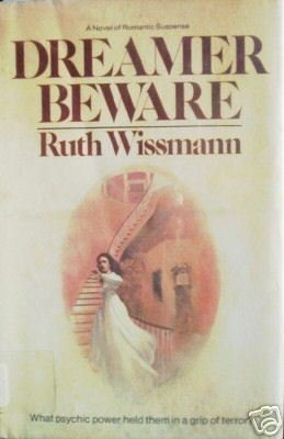 Dreamer Beware by Ruth H. Wissmann (HB First Ed 1977 G*