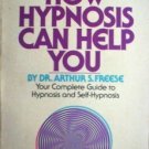 How Hypnosis Can Help You Arthur Freese (1976 Paperback