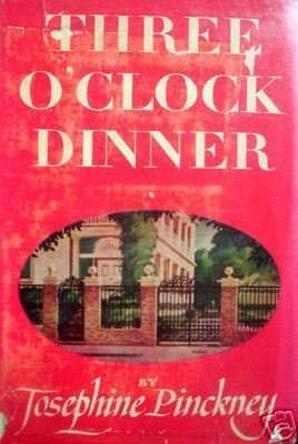 Three O'Clock Dinner Josephine Pinckney (HB 1945 G/G)